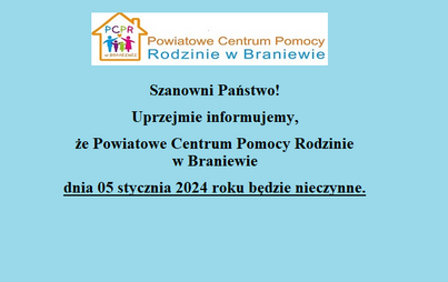 Zdjęcie do W piątek 05 stycznia 2024 r. PCPR w Braniewie będzie nieczynne